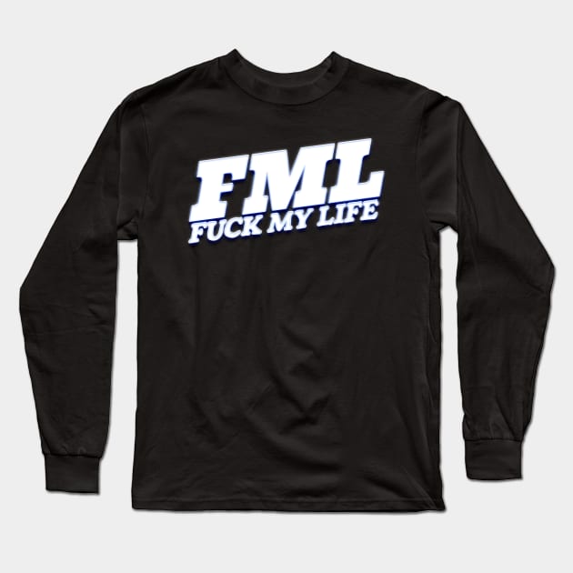 FML //// Retro Typography Design Long Sleeve T-Shirt by DankFutura